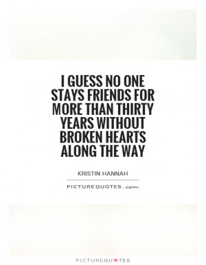 ... than thirty years without broken hearts along the way Picture Quote #1