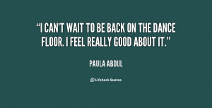 quote-Paula-Abdul-i-cant-wait-to-be-back-on-7062.png
