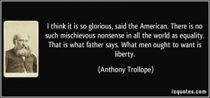 it is so glorious, said the American. There is no such mischievous ...