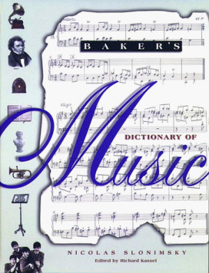 Baker’s dictionary of music - Nicolas Slonimsky