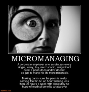 Micromanaging -