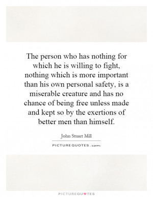 ... miserable creature and has no chance of being free unless made and