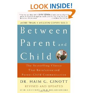 Between Parent and Child: The Bestselling Classic That Revolutionized ...