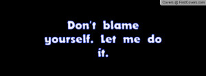 don't_blame_yourself-25692.jpg?i