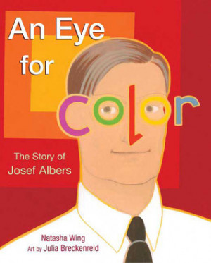 ... “An Eye for Color: The Story of Josef Albers” as Want to Read