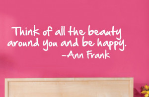 Every time I think of Ann Frank, I feel so guilty for being such a ...