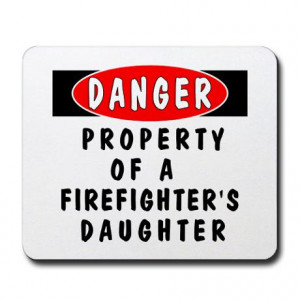Firefighter's Daughter and im a fireghter's sister and a firefighter ...
