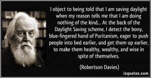 object to being told that I am saving daylight when my reason tells ...