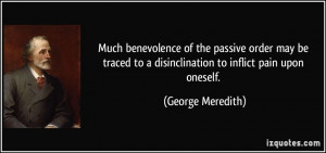 Much benevolence of the passive order may be traced to a ...