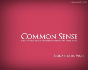 Common sense is that which judges the thing quote