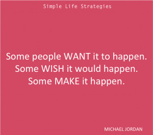 Michael Jordan Quote - make it happen