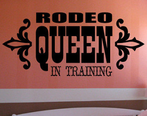 Rodeo Queen in training Wall Decal - Vinyl Decal - Wall Quote ...