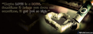 Love Is A Drug Facebook Timeline Cover