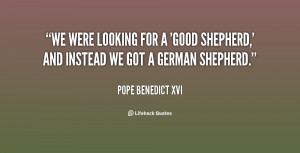 File Name : quote-Pope-Benedict-XVI-we-were-looking-for-a-good ...