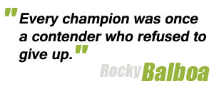 Every champion was once a contender who refused to give up - Rocky ...
