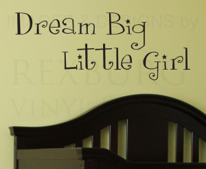 ... Wall Decal Sticker Quote Vinyl Lettering Dream Big Little Girl Girl's