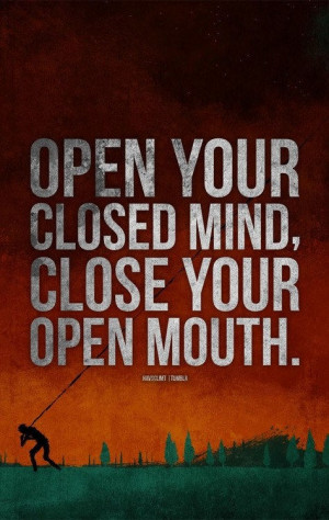 Open your closed mind....