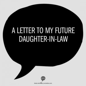 ... letter to my future daughter-in-law… (frozen chocolate chips