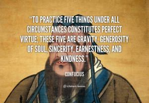 To practice five things under all circumstances constitutes perfect ...