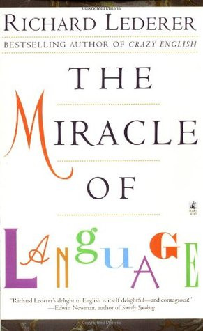 Start by marking “The Miracle of Language” as Want to Read: