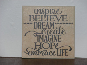 Inspire believe dream create imagine hope embrace life, Decorative ...