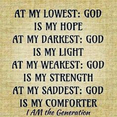 My Strength! At My Saddest: God is My Comforter! You Are an Overcomer ...