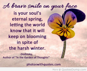 Brave Smile On Your Face Is Your Soul’s Eternal Spring, Letting ...