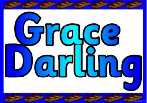 Grace Darling KS1 History Resource. Set of 12 posters that tell the ...