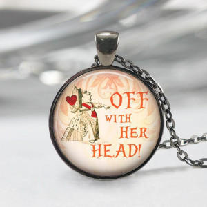 ... Wonderland Quote Necklace, Queen Of Hearts Pendant, Book Quote Jewelry
