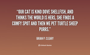 quote Brian P Cleary our cat is kind dove shellfish and 72541 png