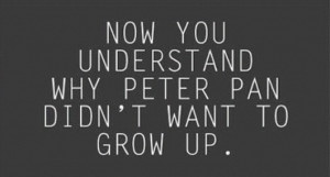never grow up, peter pan, quote