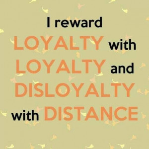 Loyalty ... Disloyalty