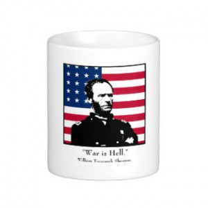 william sherman war is hell by parrow1978 view more civil war mugs