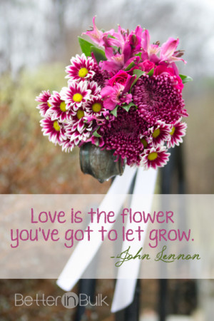 love this “Love is the flower” quote from John Lennon. I thought ...