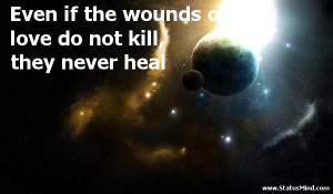 ... love do not kill, they never heal - George Gordon Byron Quotes