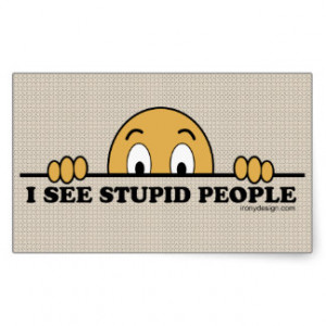 See Stupid People Rectangle Sticker
