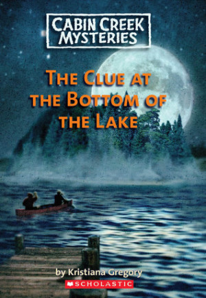 by marking “Clue At The Bottom Of The Lake (Cabin Creek Mysteries ...