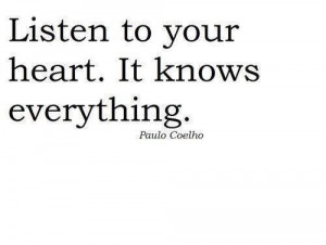 Listen to your heart. #love #quotes #relationship