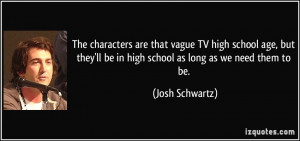 More Josh Schwartz Quotes