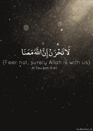 Home » Islamic Animated GIFs » Fear not, surely Allah is with us ...