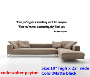 Walter Payton Quotes Walter payton when vinyl wall stickers wall art ...