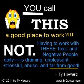 Toxic Workplace Quote. Negative Workplace Quote. Bad Workplace Quote ...