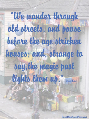 We wander through old streets, and pause before the age stricken ...