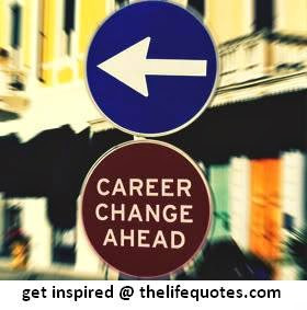 career quotes career change ahead