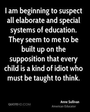 am beginning to suspect all elaborate and special systems of ...