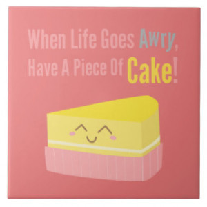 Cute and Funny Cake Life Quote Large Square Tile