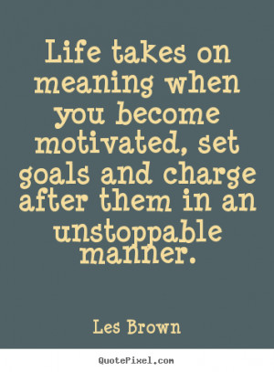 Quotes About Motivational By Les Brown