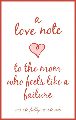 love note to the mom who feels like a failure