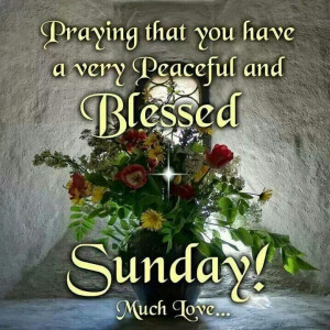 Have a blessed Sunday