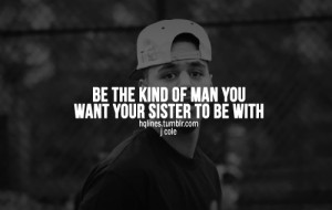 family, hqlines, j cole, life, love, quotes, sayings, sister